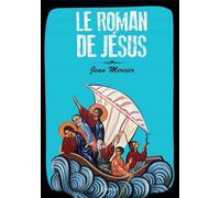 Le Roman de Jésus - Jean Mercier - Quasar - broché - Essai