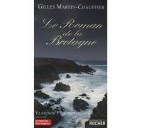 Le Roman de la Bretagne - Gilles Martin-Chauffier - Rocher Eds Du - broché - Monographie
