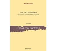 Le Roman de la Catastrophe Entre l'Art et le Temoignage ... - Marc Nichanian - Metispresses - broché - Etude