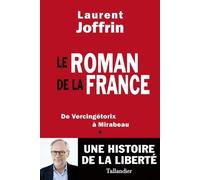 Le roman de la France: DE VERCINGETORIX A MIRABEAU