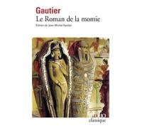 Le Roman de la momie - - Théophile Gautier - Gallimard - Livre