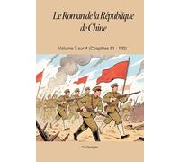 Le Roman de la République de Chine: Volume 3 sur 4 (Chapitres 81 - 120)