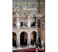 Le Roman de la Rome insolite