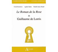 Le roman de la rose de Guillaume de Lorris