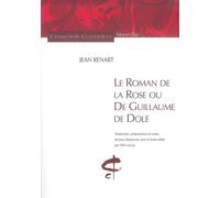 Le Roman de la Rose ou De Guillaume de Dole Jean Renart (Auteur)
