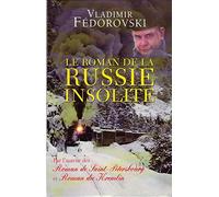 Le roman de la Russie insolite : Du Transsibérien à la Volga