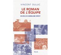 Vincent Duluc – Le roman de L'Equipe – Un siècle de journalisme sportif – Broché