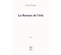 Le Roman de l'été Nicolas Fargues (Auteur)
