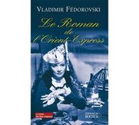 Le roman de l'Orient-Express Vladimir Fedorovski (Auteur)