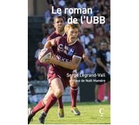 Le roman de l'UBB - Serge Legrand-Vall - Editions Cairn - broché - Récit