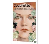 Coudrette – Le Roman de Mélusine – Édité par Laurence Harf-Lancner – Flammarion