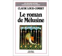 Claude Louis-Combet – Le Roman de Mélusine – Les Éditions Albin Michel