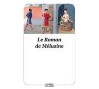 LE ROMAN DE MÉLUSINE NOUVELLE ÉDITION (TEXTE ABRÉGÉ)