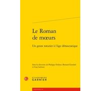 Le Roman De Moeurs - Un Genre Roturier À L'âge Démocratique