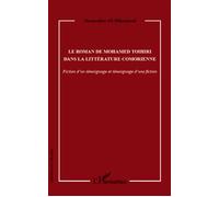 Le roman de Mohamed Toihiri dans la littérature comorienne Fiction d'un témoignage et témoignage d'une fiction - Nassurdine Ali Mhoumadi - L'harmattan - broché - Essai