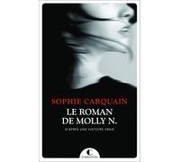 Le roman de Molly N.: D'après une histoire vraie