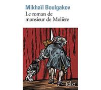 Mikhail Boulgakov – Le roman de monsieur de Molière – Traduction de Michel Petris – Gallimard