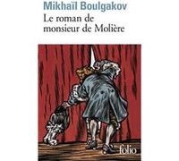 Mikhail Boulgakov – Le roman de monsieur de Molière – Traduction de Michel Petris – Gallimard