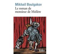 Mikhail Boulgakov – Le roman de monsieur de Molière – Traduction de Michel Petris – Gallimard