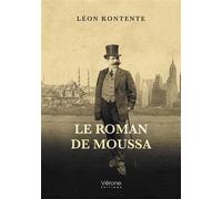 Le roman de Moussa - Léon Kontente - Verone Eds - broché - Biographie