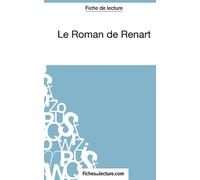 Le Roman de Renart (Fiche de lecture): Analyse complète de l'oeuvre