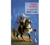 Le roman de Saint Louis - Philippe de Villiers - Litos - Poche - Biographie