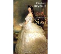 Le roman de Sissi - Elisabeth Reynaud - Rocher Eds Du - Poche - Essai