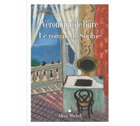 Le Roman de Sophie - Véronique de Bure - Albin Michel - ebook (ePub) - Roman
