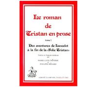 Le Roman De Tristan En Prose - Tome 1 - Des Aventures De Lancelot À La Fin De La "Folie Tristan