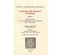 Le Roman De Tristan En Prose - Tome 4, Du Départ De Marc Vers Le Royaume De Logres Jusqu'à L'épisode Du Lai "Voir Disant