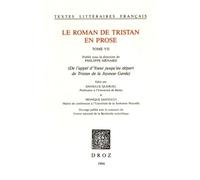 Le Roman De Tristan En Prose - Tome 7 - De L'appel D'yseut Jusqu'au Départ De Tristan De La Joyeuse Garde