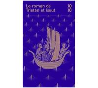Le Roman De Tristan Et Iseut