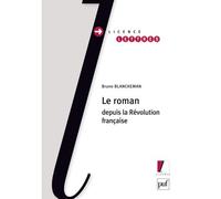 Le roman depuis la Révolution française - Bruno Blanckeman - Puf - broché - Essai