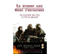 Le Roman des Ages Farouches (La Guerre du Feu - Le Félin Géant): Les deux Romans