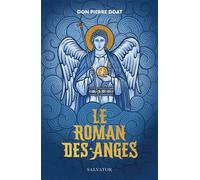 Le roman des anges - Pierre Doat - Salvator - broché - Essai