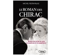 Le Roman Des Chirac - Enquête Sur Soixante Ans D'amour Et D'ambition