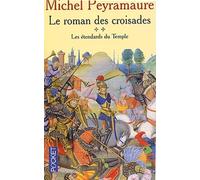 Le Roman des croisades, tome 2 : Les étendards du temple