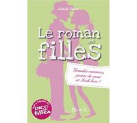 Le roman des filles - Tome 4 : Grandes vacances, peines de coeur et irish love !