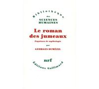 Georges Dumézil – Le Roman des jumeaux – et autres essais – Gallimard