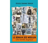 Le roman des Moulun: Une famille atypique