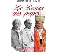 Le roman des papes Bernard Lecomte (Auteur)