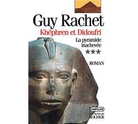 Le roman des pyramides, tome 3 : Khéphren et Didoufri, la pyramide inachevée