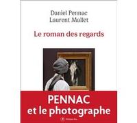 Le roman des regards Daniel Pennac (Auteur), Laurent Mallet (Photographie)