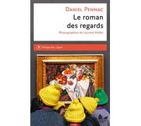 Le roman des regards - Daniel Pennac - Philippe Rey - broché - Roman