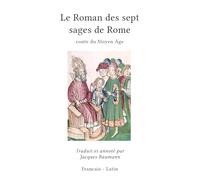 Le Roman des sept sages de Rome: Conte du Moyen Âge