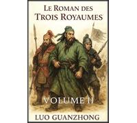 Le Roman des Trois Royaumes: Volume 2: L'empire divisé