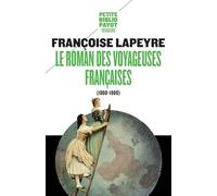 Françoise Lapeyre – Le Roman des voyageuses françaises (1800-1900) – Poche