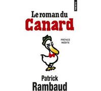 Le Roman du Canard Patrick Rambaud (Auteur)