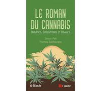Le roman du cannabis - Origines, évolutions et usages - Simon Piel - L'aube Eds De - broché - Essai