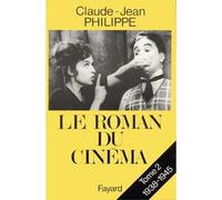 Le Roman du cinéma - (1938-1945) - Claude-Jean Philippe - Fayard - Livre